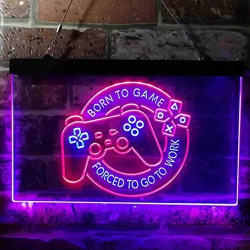 Born to Game Forced to Work Dual LED Neon Light Sign